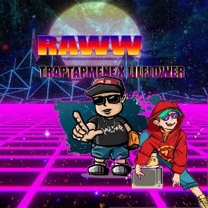 LIL FLOWER X TRAPTAPMENE -RAWW