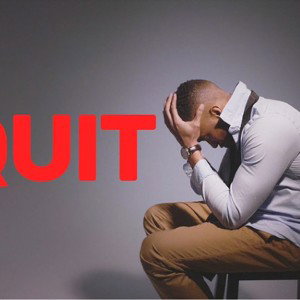 I WOULD QUIT WITHOUT YOU BUT A CANT!