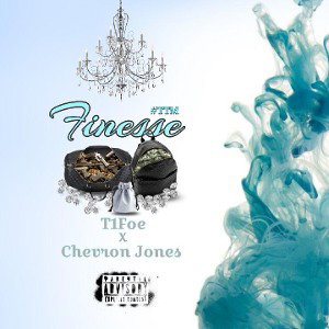 #Finesse - T1Foe x Chevron Jones