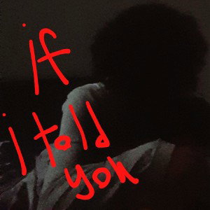 if I told you