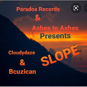 CLOUDYDAZE FT. BCUZICAN-Slope