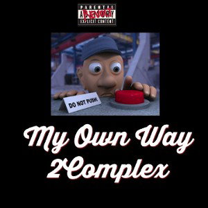 2Complex - My Own Way
