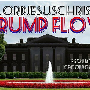 LORDJESUSCHRISTI - TRUMP FLOW NEW