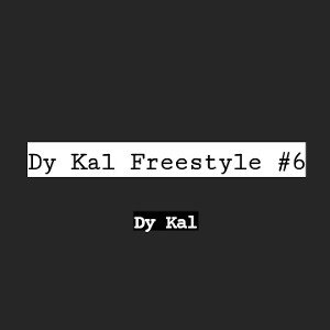 Dy Kal Freestyle #6