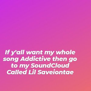 Addictive