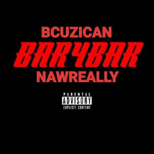 BAR 4 BAR FT. Nawreally