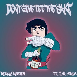 Don't Give Lee The Sake (Ft. IG Ka$h)