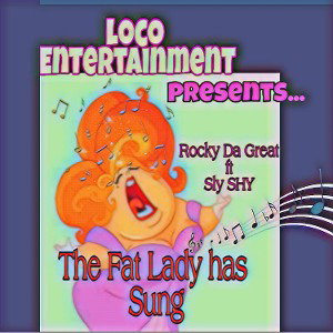 THE FAT LADY HAS SUNG  FEATURING  SLY SHY