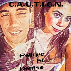 C.A.U.T.I.O.N  Ft JuanPeligro