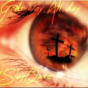 Autotuned By :1SlayQueen "Gods way all day"