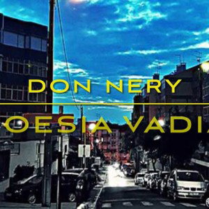 Don Nery - Poesia Vadia