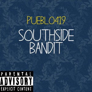Pueblo419 - Southside Bandit(Intro)