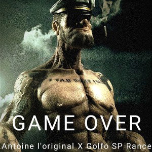 Antoine l'original X Golfo "GAME OVER"