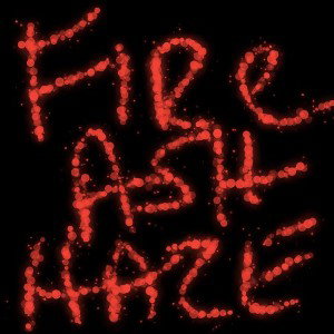 FIRE ASH HAZE 🔥🔥🔥🔥