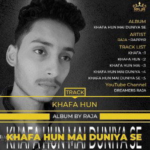 02. Khafa Hun- Rap Song by RAJA. 2nd track from the album