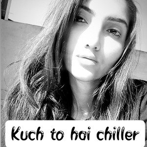 kuch to hai chiller... 