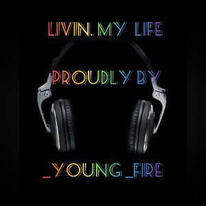 ##liven my life _young_fire