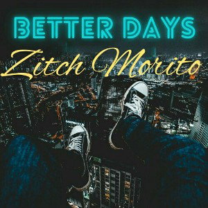 Better Days (Zitch ft Freek)