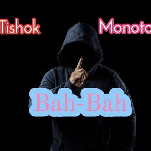 Bah-Bah (ft Monotone)