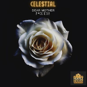 CELE$TIAL - Dear Mother (F*ck You)