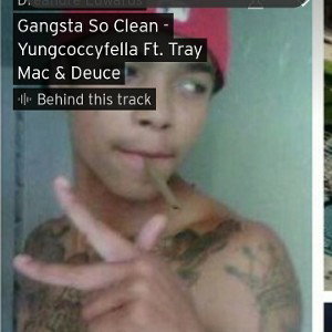GANSTA SO CLEAN FT. TRAY MAC & YUNG DRE