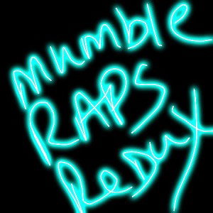 MUMBLE RAPS REDUX