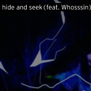 hide and seek (feat. whosssin) (Offical Audio)