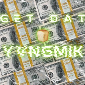 Get Dat🍞