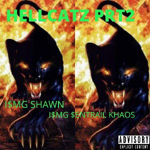 HELLCATZ PRT 2 FT.I$MG $ENTRAIL KHAOS