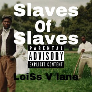 SLAVES OF SLAVES