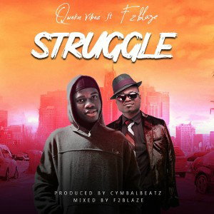 Qweku Vibes ft F2 Blaze_Struggle (Mixed F2 Blaze)MSTR 001