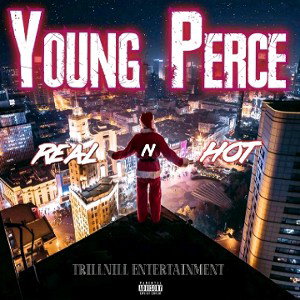 Young Perce "Real N Hot" 2020