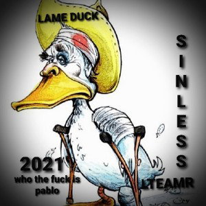 LAME DUCK who the fuck is pablo