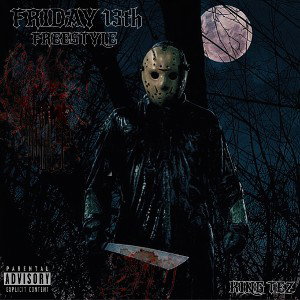 King Tez - Friday 13th Freestyle 