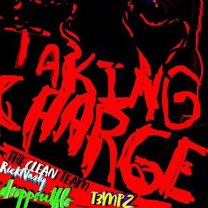 Clean Team - TAKING CHARGE 😤PRODUCED BY MRUNKNOWN  BMORE