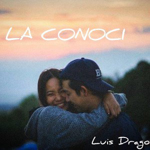 La Conocí - Luis Drago 