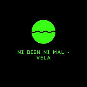 NI BIEN NI MAL-Vela (EDB GANG)