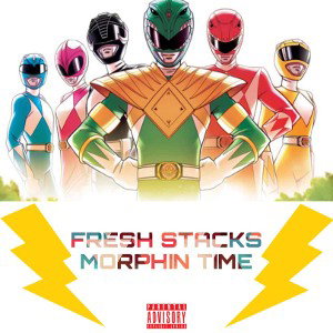 FRESH STACKS - MORPHIN TIME (SUPER HERO)
