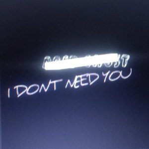 i don't need you 