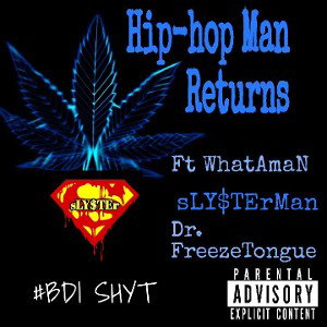 "Hip-hop Man Returns" ft @mrfromtheground @flowsocoldbdi