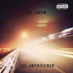 Lil JayBoogie - To Late (Official Audio)