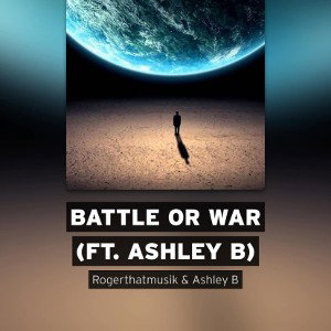 Battle or War (ft. Miss Mic)