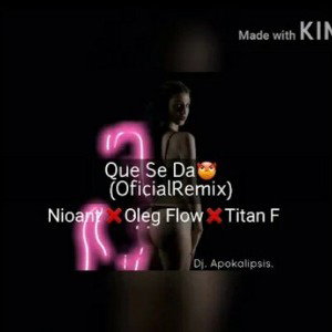 Nioant ❌ Oleg flow❌ Titan F ❌Que se da remix 