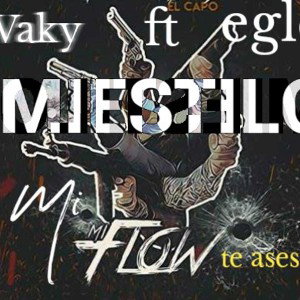 Vaki FT Eagle_Mi estilo y mi flow te asesina💥💥