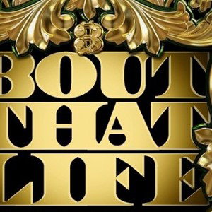 #BoutThatLife