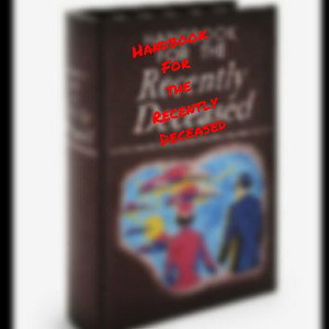 HandBook for the Recently Deceased