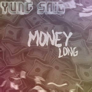Yung Said - Money Long