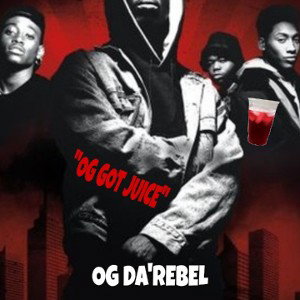 "OG GOT JUICE"