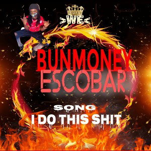 Bun Money I Do This Shit