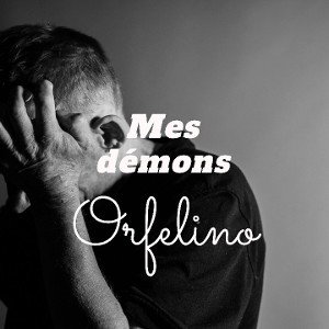 Orfelino - Mes démons 